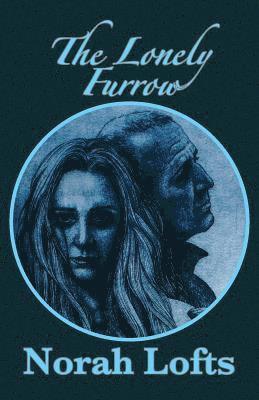 Norah Lofts, Norah, Lofts - The Lonely Furrow, Häftad