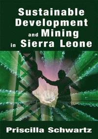 bokomslag Sustainable Development and Mining in Sierra Leone