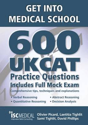 Get into Medical School: 600 UKCAT Practice Questions