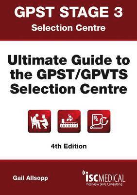 GPST Stage 3 - Ultimate Guide to the GPST / GPVTS Selection Centre