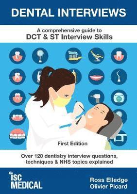 Dental Interviews - A Comprehensive Guide to DCT & ST Interview Skills 1