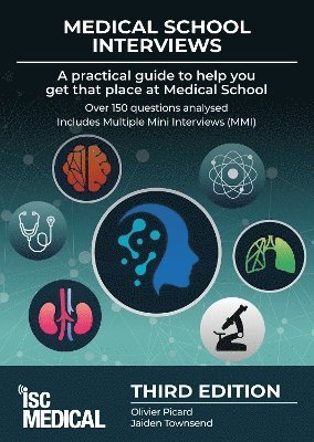 Olivier Picard, Jaiden Townsend - Medical School Interviews: a Practical Guide to Help You Get That Place at Medical School - Over 150 Questions Analysed. Includes Mini-multi Interviews, Häftad