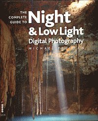 bokomslag The Complete Guide to Low Light Photography