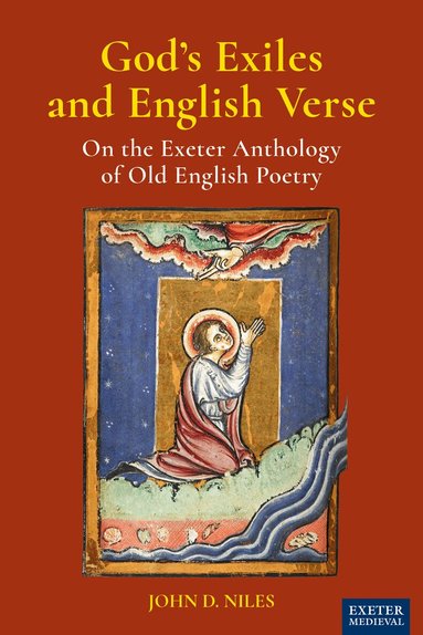 John D. Niles - God's Exiles and English Verse, Inbunden