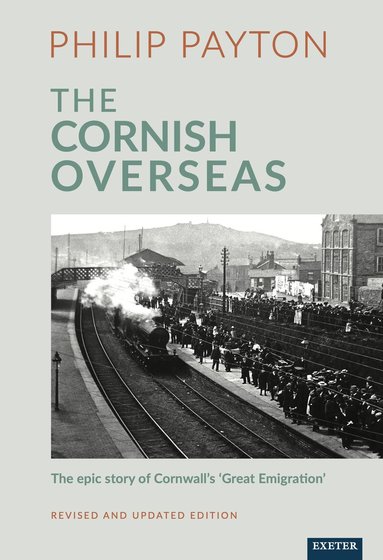 Philip Payton - Cornish Overseas, Inbunden