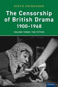 bokomslag The Censorship of British Drama 1900-1968 Volume 3