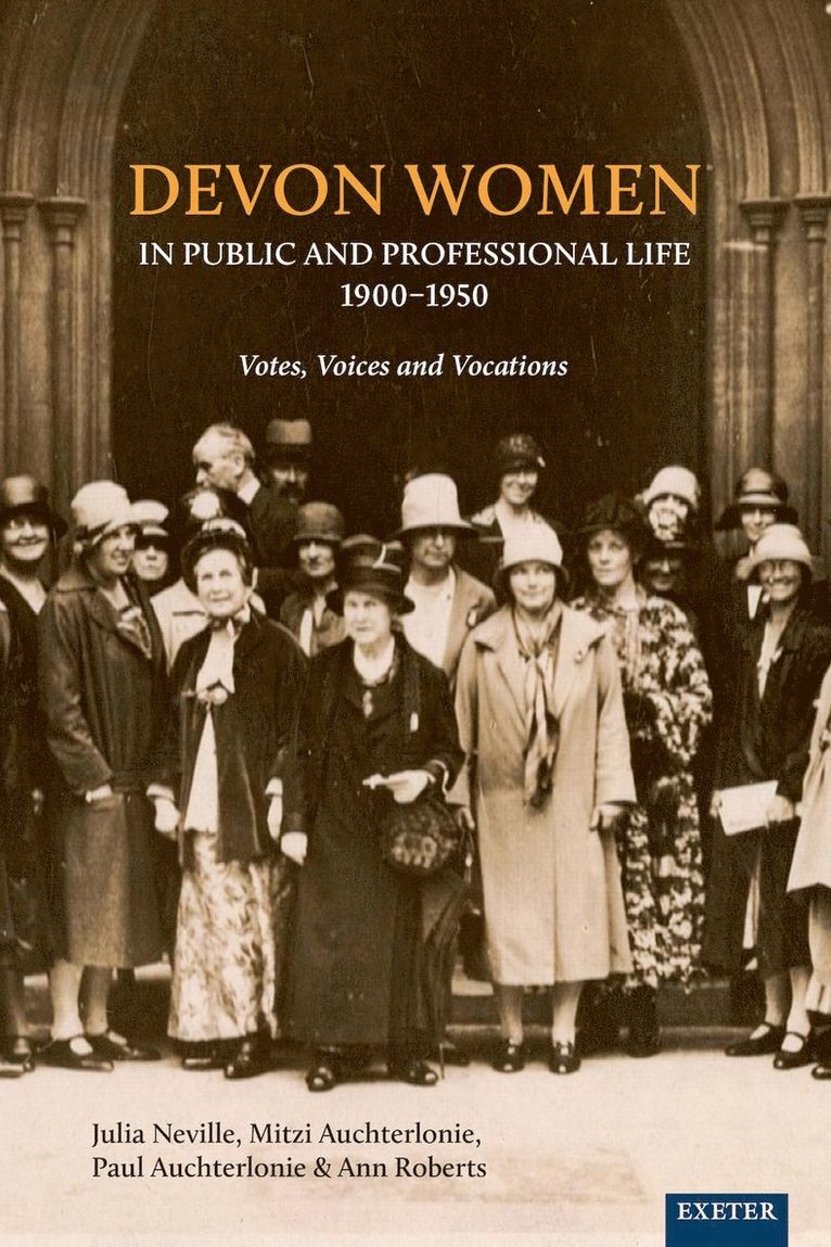 Julia Neville, Mitzi Auchterlonie, Paul Auchterlonie, Ann Roberts, Helen Turnbull - Devon Women in Public and Professional Life, 1900–1950, Inbunden