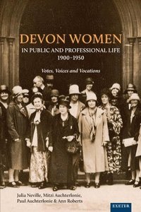 bokomslag Devon Women in Public and Professional Life, 19001950