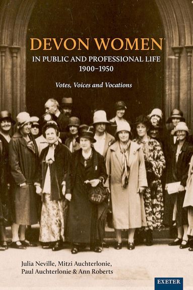 Julia Neville, Mitzi Auchterlonie, Paul Auchterlonie, Ann Roberts, Helen Turnbull - Devon Women in Public and Professional Life, 1900–1950, Häftad