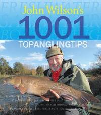 bokomslag John Wilson's 1001 Top Angling Tips