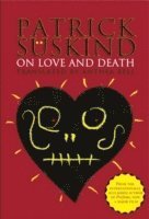 Patrick Suskind - On Love and Death, Häftad