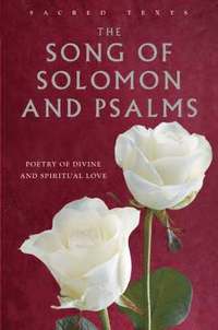 bokomslag Sacred Texts: Song of Solomon and Psalms: From The King James Bible