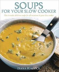 bokomslag Soups For Your Slow Cooker