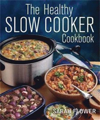 bokomslag The Healthy Slow Cooker Cookbook