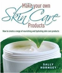 bokomslag Make Your Own Skin Care Products