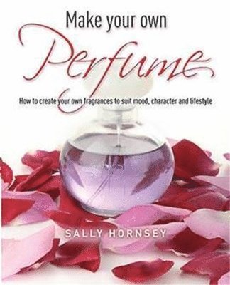 bokomslag Make Your Own Perfume