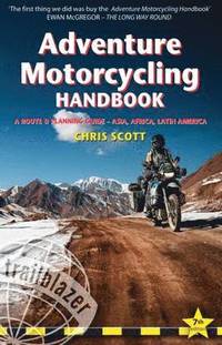 bokomslag Adventure Motorcycling Handbook: A Route & Planning Guide, Asia, Africa and Latin America