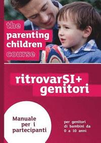 bokomslag The Parenting Children Course Guest Manual
