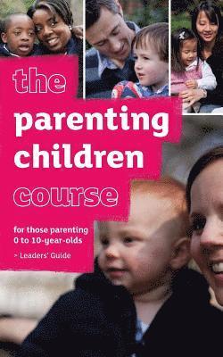 The Parenting Children Course Leaders' Guide 1