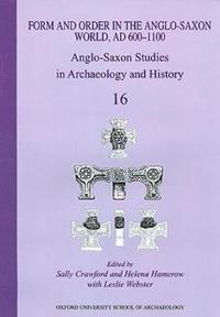 bokomslag Form and Order in the Anglo-Saxon World, AD 400-1100
