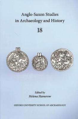 Anglo-Saxon Studies in Archaeology and History 18 1