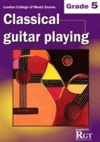 London College of Music Classical Guitar Playing Grade 5 -2018 RGT