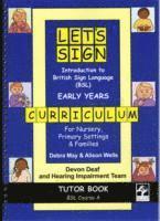Let's Sign Introduction to British Sign Language (BSL) Early Years Curriculum Tutor Book