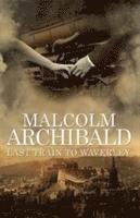 Malcolm Archibald - Last Train to Waverley, Häftad