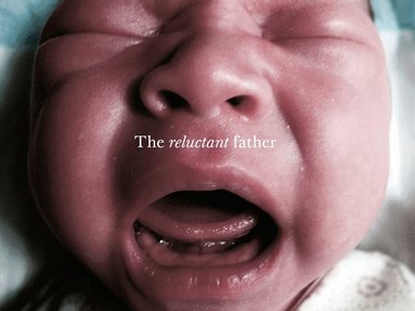 Phillip Toledano - Reluctant Father, Inbunden