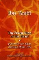 Muhyiddin Ibn 'Arabi, Pablo Beneito, Stephen Hirtenstein - Seven Days of the Heart, Häftad