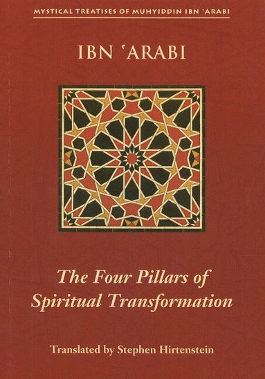Muhyiddin Ibn Arabi - Four Pillars of Spiritual Transformation, Häftad
