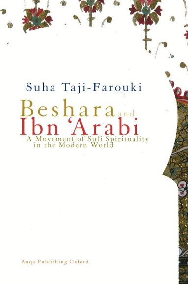 Suha Taji-Farouki - Beshara & Ibn 'Arabi, Häftad