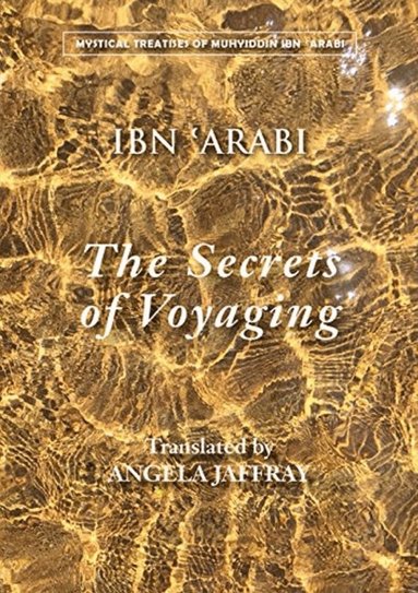 Muhyiddin Ibn 'Arabi - Secrets of Voyaging, Häftad