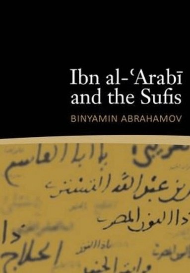 Binyamin Abrahamov - Ibn al-'Arabi & the Sufis, Häftad