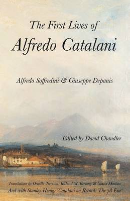 Alfredo Soffredini, Giuseppe Depanis, Stanley Henig, David Chandler - First Lives of Alfredo Catalani, Häftad