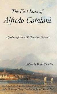 bokomslag The First Lives of Alfredo Catalani