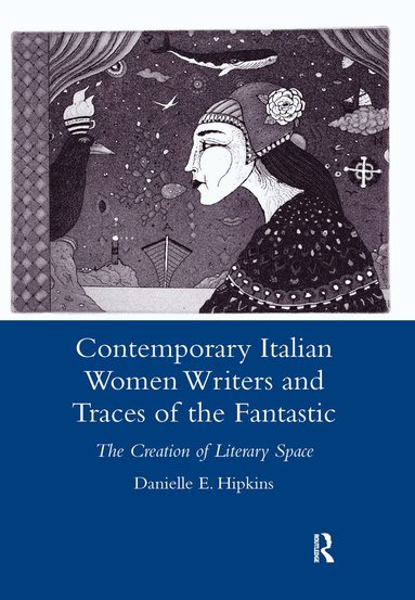 bokomslag Contemporary Italian Women Writers and Traces of the Fantastic