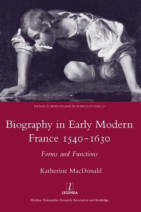 bokomslag Biography in Early Modern France, 1540-1630