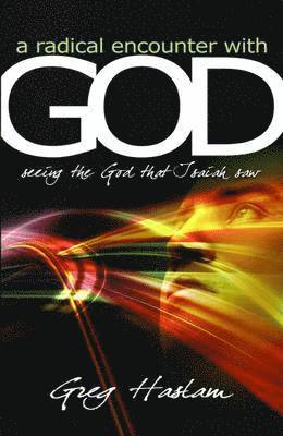bokomslag A Radical Encounter with God: Seeing the God That Isaiah Saw