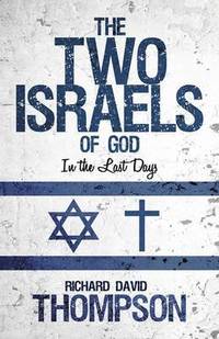 bokomslag The Two Israels of God in the Last Days