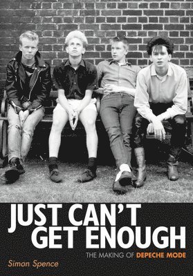 Just Can't Get Enough: The Making of Depeche Mode