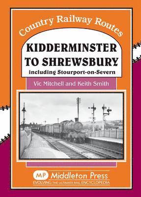 Vic Mitchell, Keith Smith - Kidderminster to Shrewsbury, Inbunden