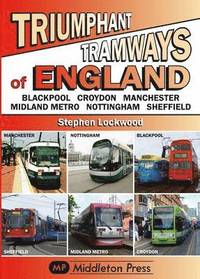 bokomslag Triumphant Tramways - England Series