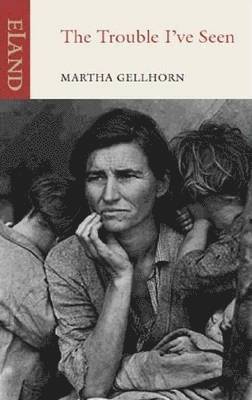 Martha Gellhorn - Trouble I've Seen, Häftad