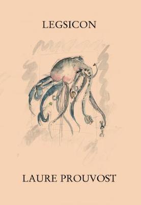 Laure Prouvost - Legsicon, Inbunden