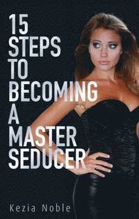 bokomslag 15 Steps to Becoming a Master Seducer