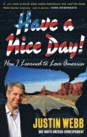 bokomslag Have a Nice Day: How I Stopped Sneering and Learned to Love America