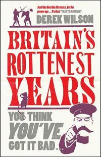 bokomslag Britain's Really Rottenest Years: Why This Year Might Not be Such a Rotten One After All