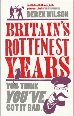 bokomslag Britain's Really Rottenest Years: Why This Year Might Not be Such a Rotten One After All