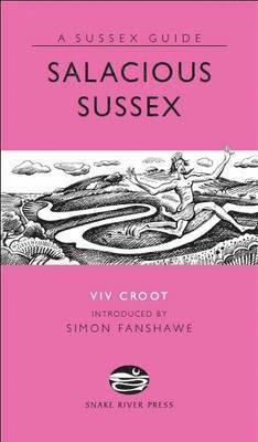Viv Croot - Salacious Sussex, Inbunden
